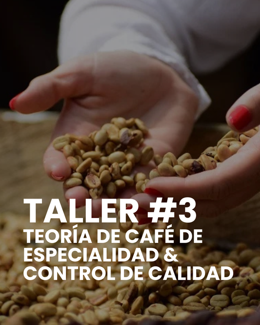 Taller #3 Teoría de Café de Especialidad & Control de Calidad